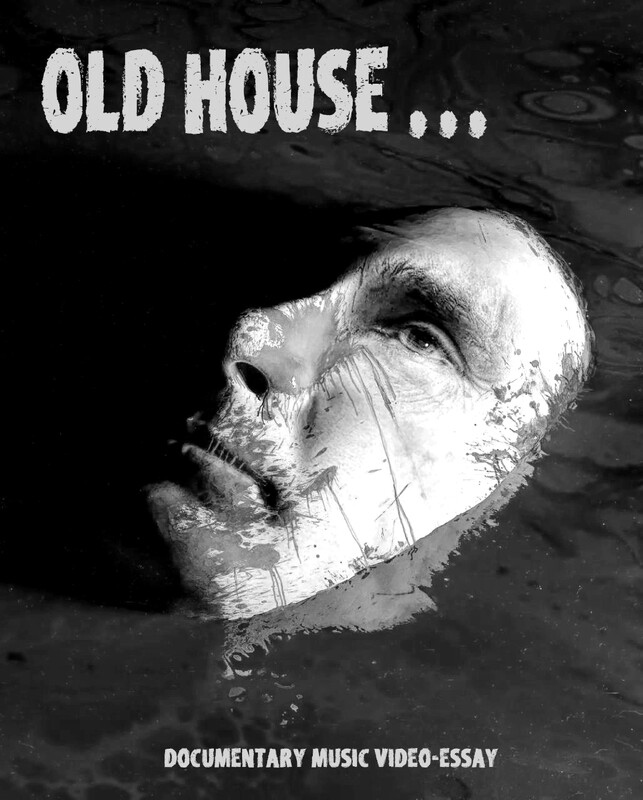 OLD HOUSE short film watch, 4min,. Experimental/Documentary