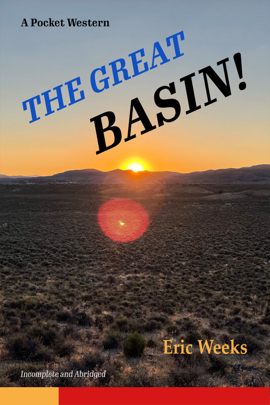 The Great Basin! Or: How I Learned to Stop Worrying and Love the Desert (int.)