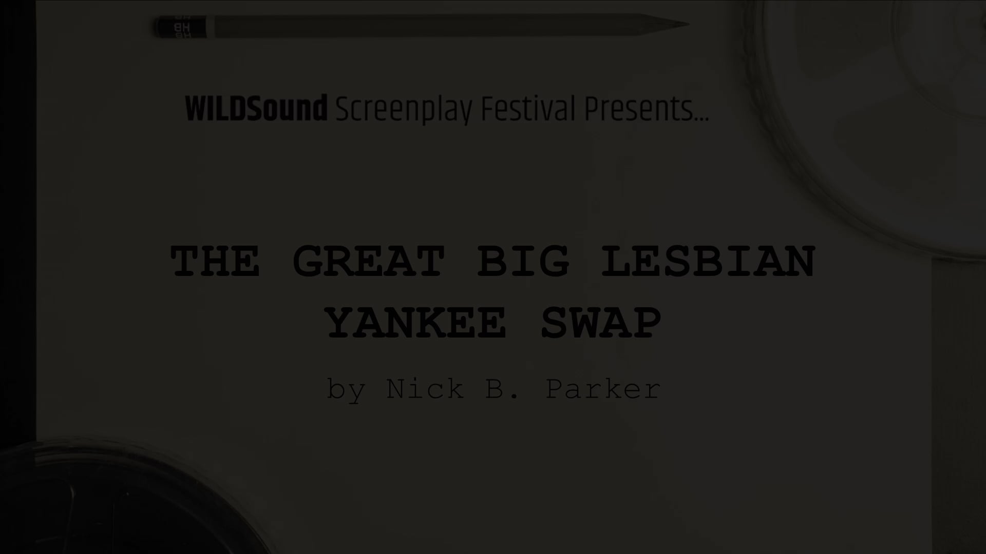 LGBTQ+ Festival SHORT Script Reading: THE GREAT BIG LESBIAN YANKEE SWAP
