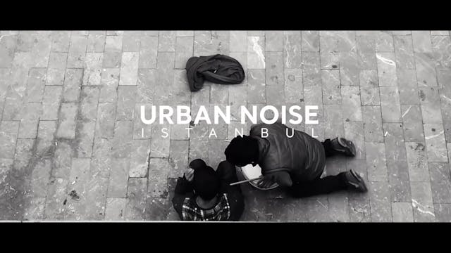 URBAN NOISE - Istanbul short film wat...