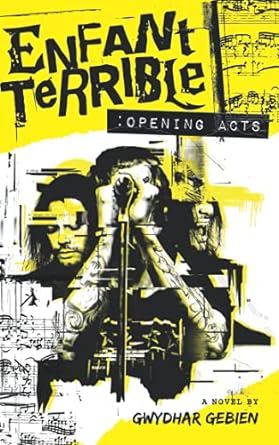 NOVEL Transcript Reading: Enfant Terrible: Opening Acts, by Gwydhar Gebien