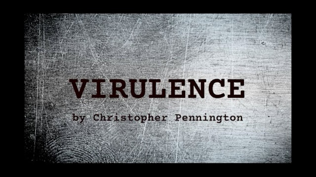SCRIPT MOVIE: Virulence, by Christopher Pennington