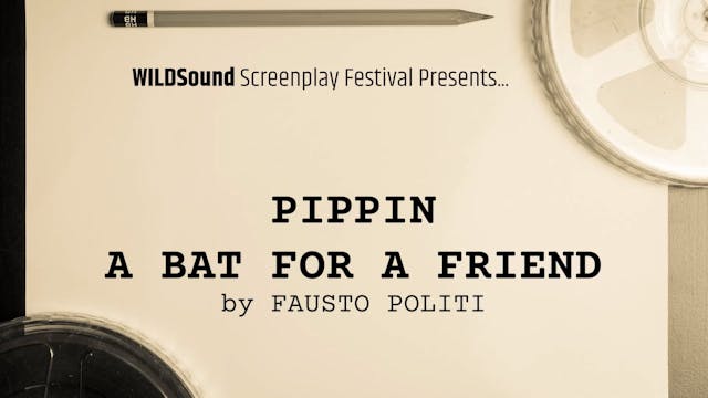 Screenplay Best Scene: Pippin A Bat f...