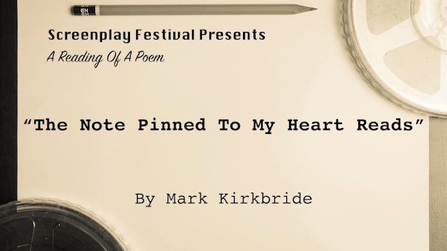 POETRY READING: The Note Pinned To My Heart Reads, by Mark Kirkbride