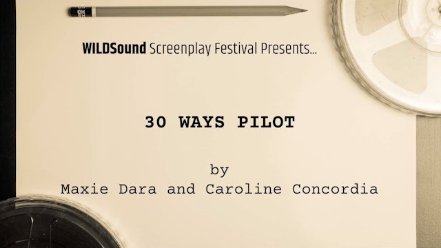 ROMANCE Festival TV PILOT Reading: 30 WAYS, by Maxie Dara, Caroline Concordia