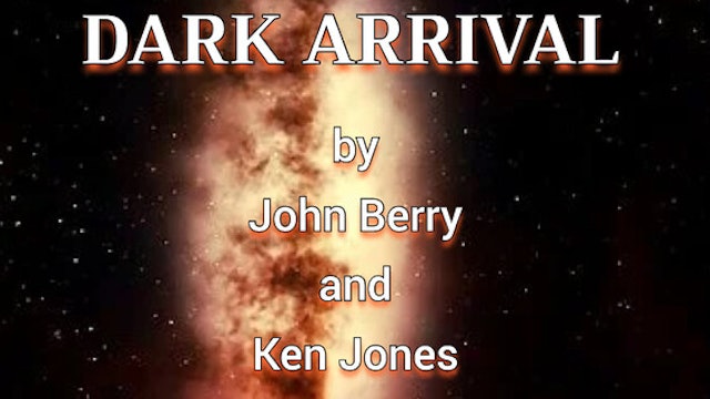DARK ARRIVAL, by John Berry, Ken Jones reading - Action/Adventure (interview)