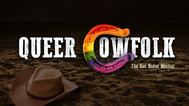 LGBTQ+ Festival: Queer Cowfolk: The Gay Rodeo Musical, by Bear Kosik (interview)
