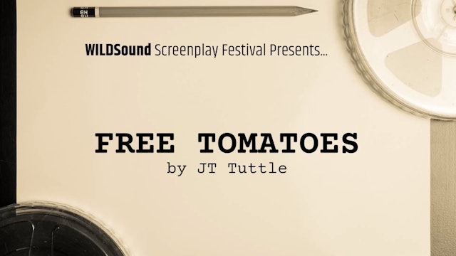 SHORT Script: Free Tomatoes, by JT Tuttle