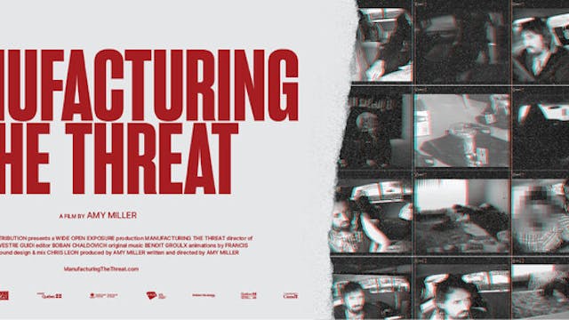 MANUFACTURING THE THREAT feature film...