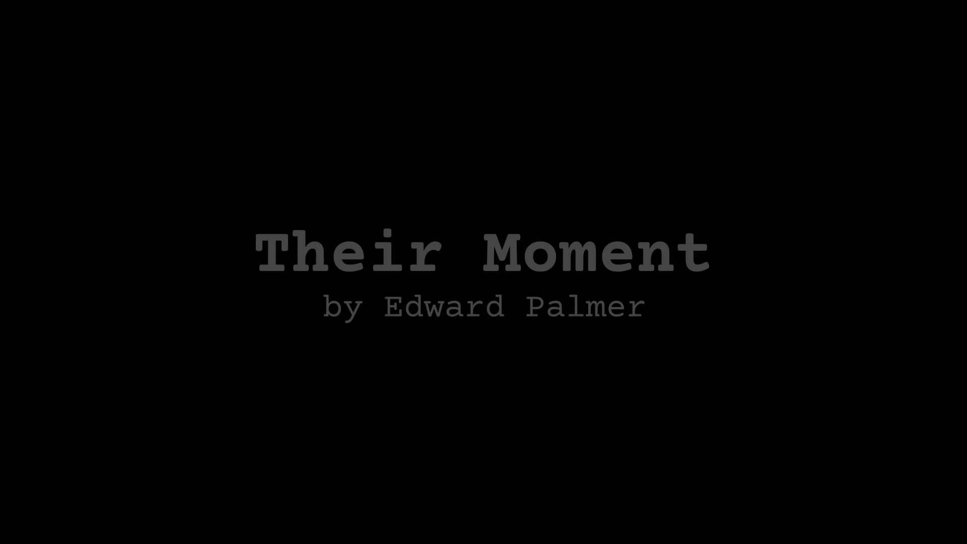 POETRY Reading: Their Moment, by Edward Palmer