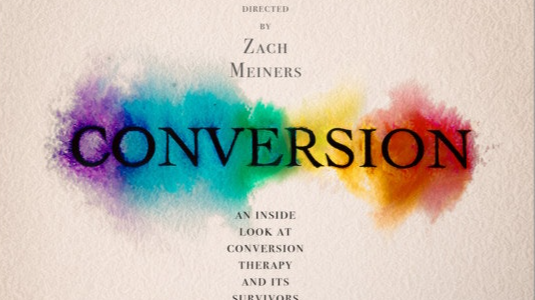 LGBTQ+ Festival Feature Film: CONVERSION. May 7/8 event