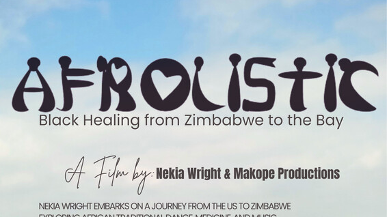Watch AFROLISTIC: BLACK HEALING FROM ZIMBABWE TO THE BAY. Female Fest Aug. 2024