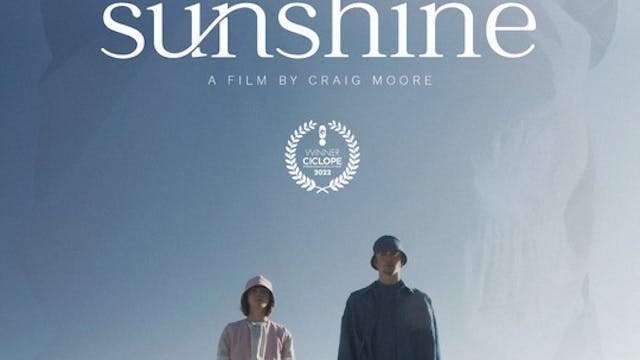 Into The Art of Sunshine short film, ...