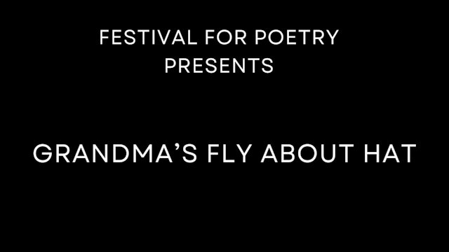 Poetry Reading: GRANDMA’S FLY ABOUT HAT, by Linda Mereness Kleinschmidt