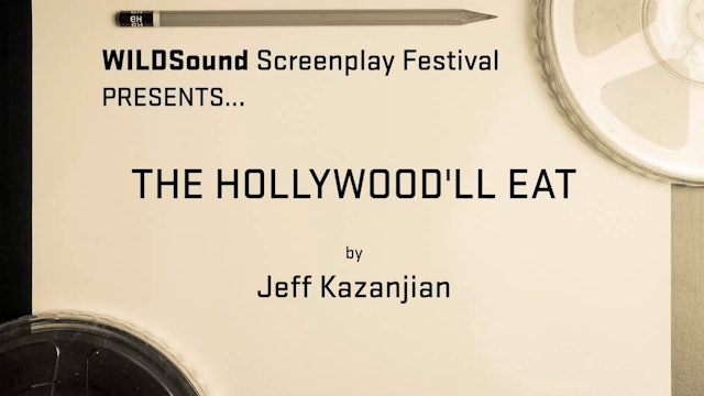 WILDsound 1st Scene: The Hollywood'll Eat, by Jeffrey Riley Kazanjian
