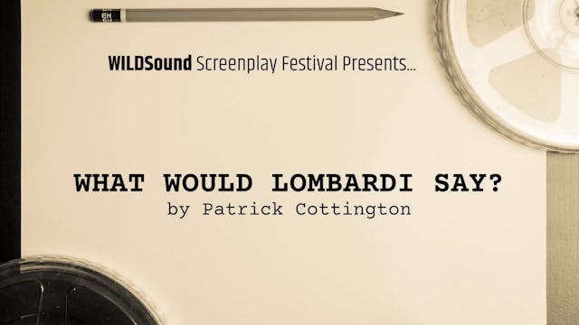 ACTION Fest Script: What Would Lombar...