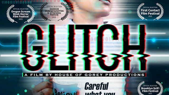 GLITCH Short Film, 10min., USA, Horror/Sci-Fi 