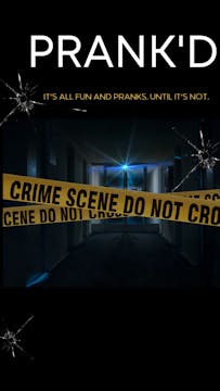 PRANK'D, 13min., Dramedy, Thriller