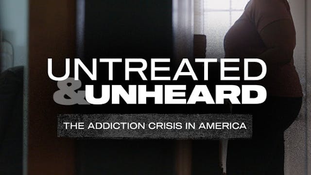 Untreated & Unheard: The Addiction Cr...