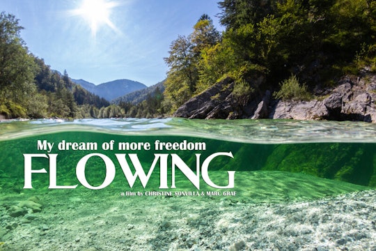 Flowing - My dream of more freedom short film watch, 4min., Environmental