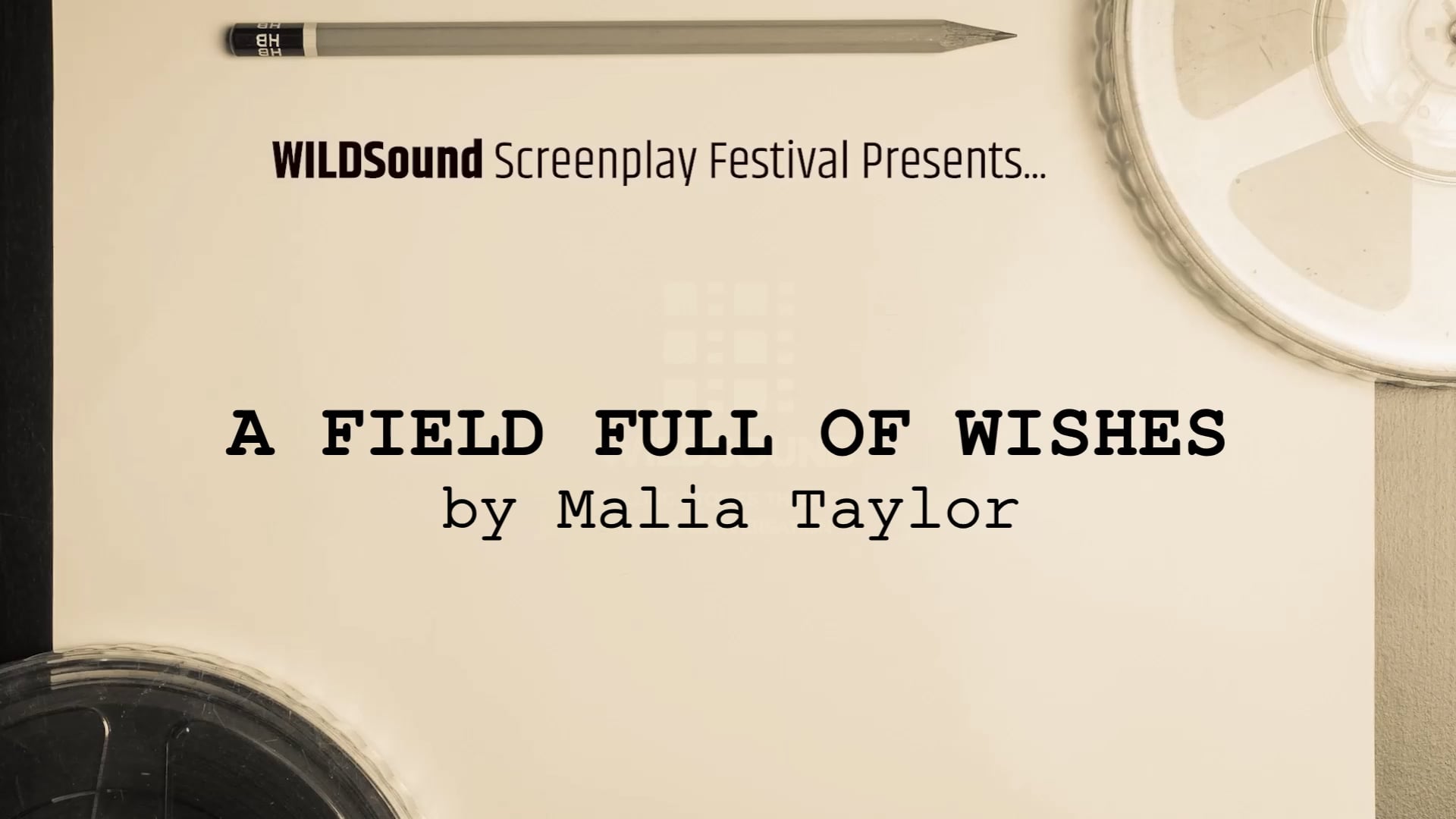 Female Festival Best Scene Reading: A FIELD FULL OF WISHES, by Malia Taylor