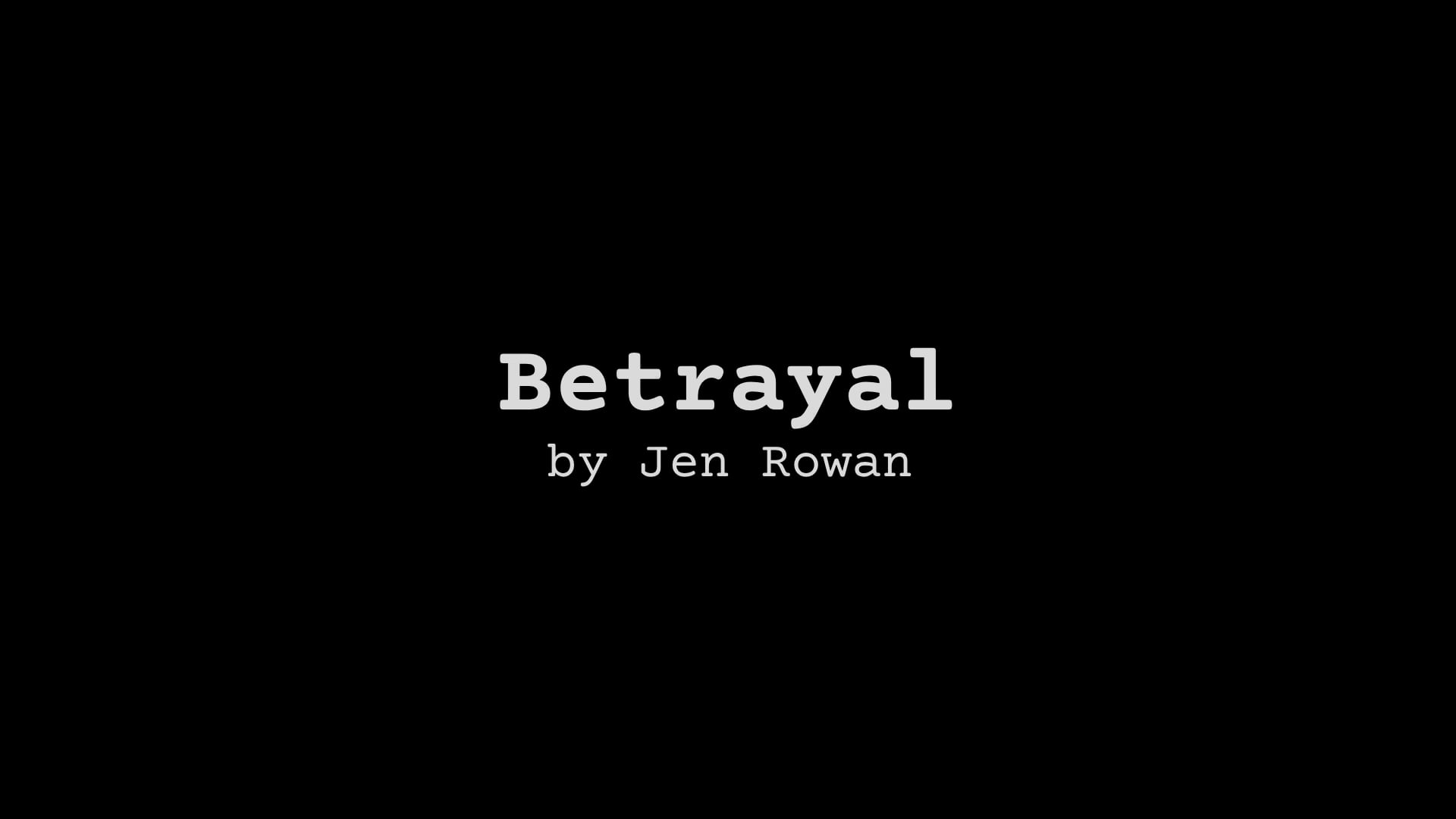POETRY Reading: BETRAYAL,  by Jen Rowan