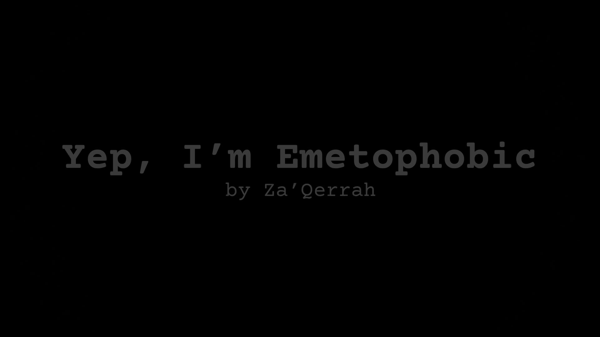 POETRY Reading:  Yep, I’m Emetophobic, by Za’Qerrah (interview)
