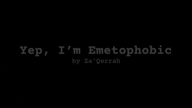 Yep, I'm Emetophobic