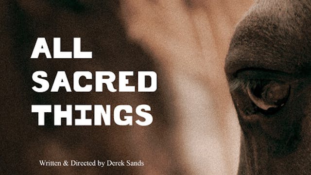 ALL SACRED THINGS short film, audienc...