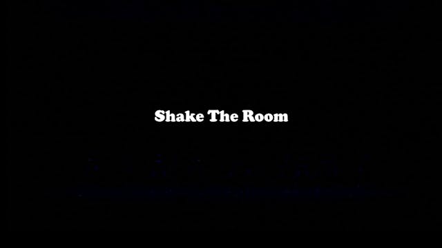 21 - Shake the Room
