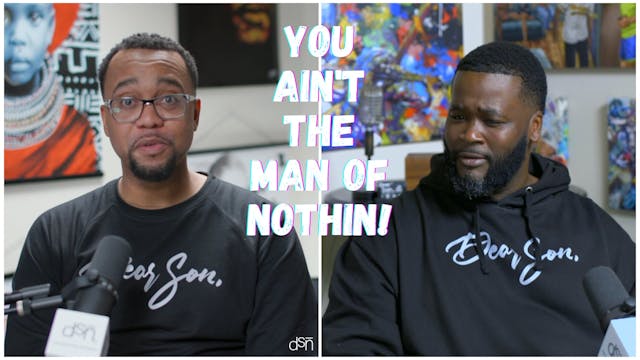 You Ain't the Man of Anything