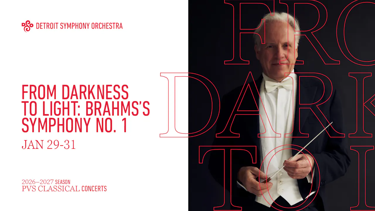 FROM DARKNESS TO LIGHT: BRAHMS’S SYMPHONY NO. 1 - SATURDAY JANUARY 30 AT 8:00PM ET