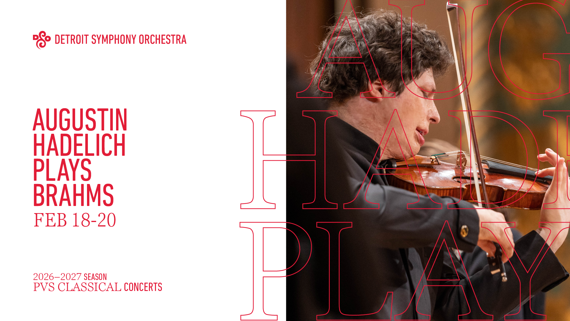 AUGUSTIN HADELICH PLAYS BRAHMS - SATURDAY FEBRUARY 20 AT 8:00PM ET