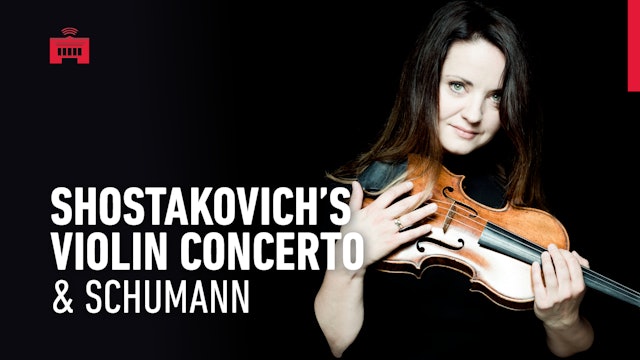 Shostakovich’s Violin Concerto & Schumann