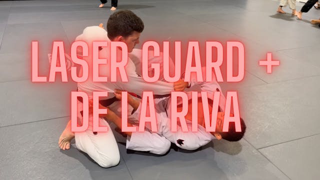 Laser Guard and De La Riva System