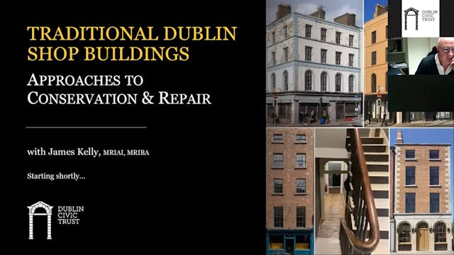 Traditional Dublin Shop Buildings Webinar - Approaches to Conservation & Repair.4cPUg4IZ