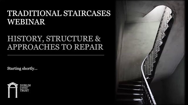 Traditional Staircases Webinar - History, Structure & Approaches to Repair