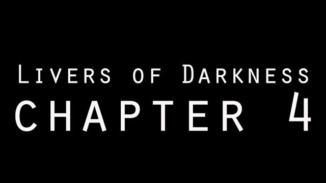Livers of Darkness - Chapter 4