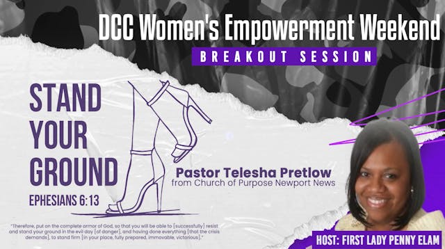 Stand Your Ground DCC Women's Empowerment Weekend with Pastor Telesha Pretlow