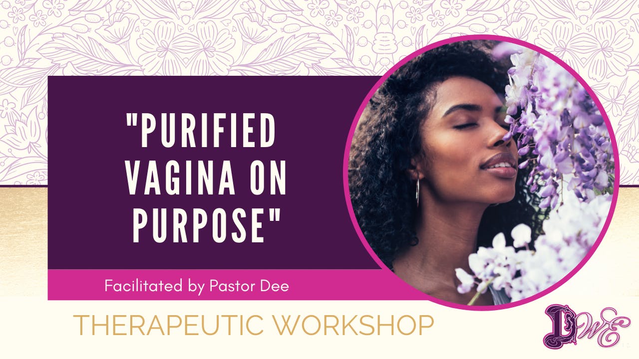 Purified Vagina on Purpose Workshop
