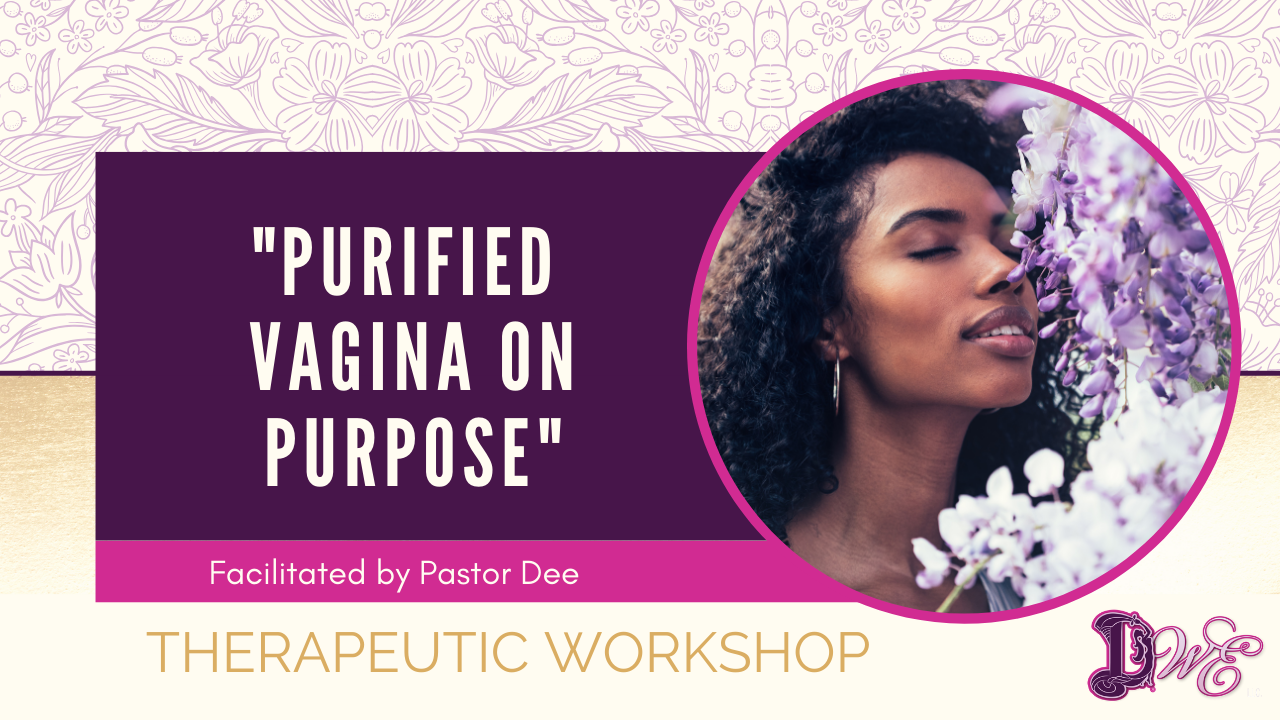 Purified Vagina on Purpose