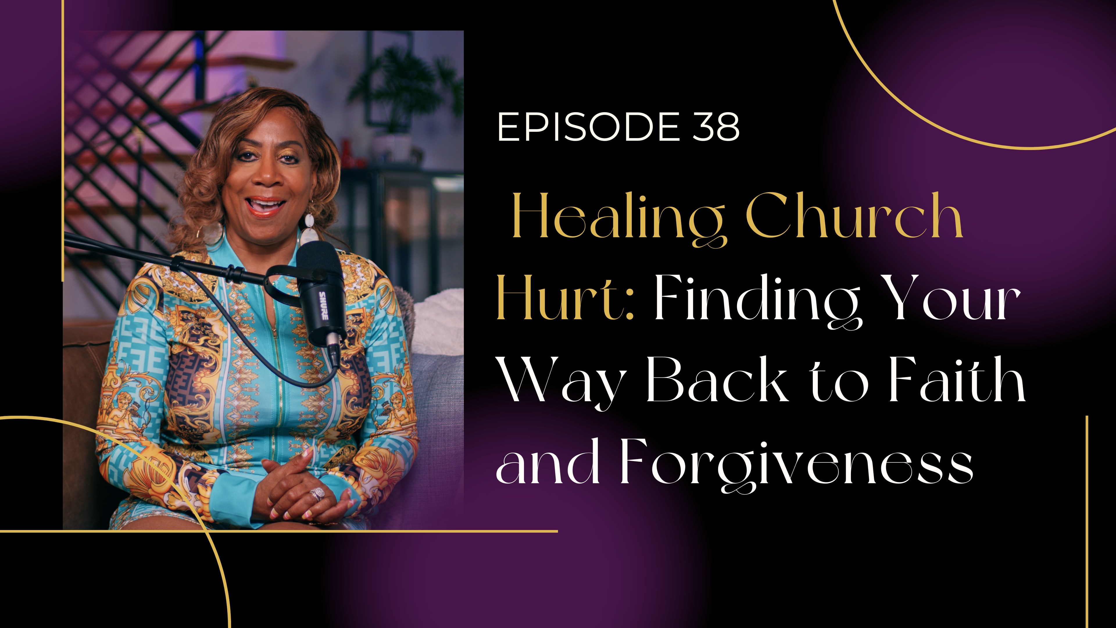 Ep 38: Healing Church Hurt: Finding Your Way Back to Faith and Forgiveness
