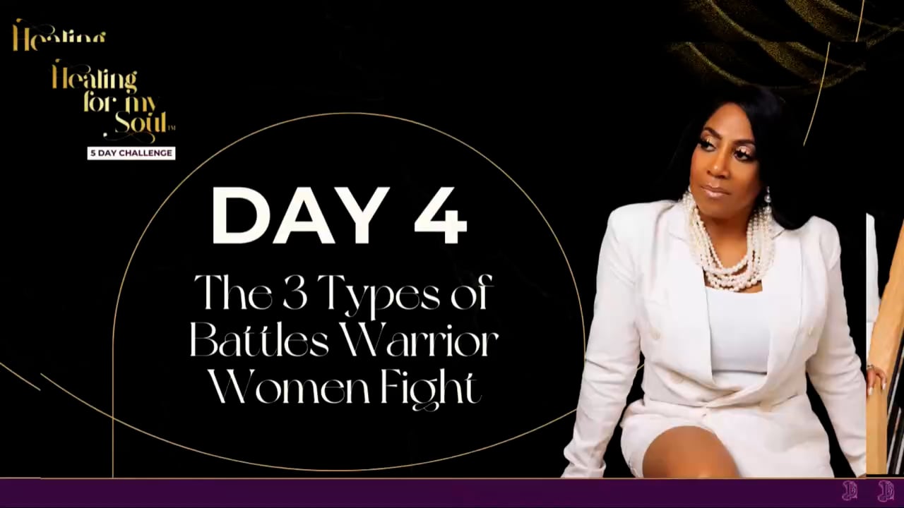 Day 4: The 3 Types of Battles Warrior Women Fight