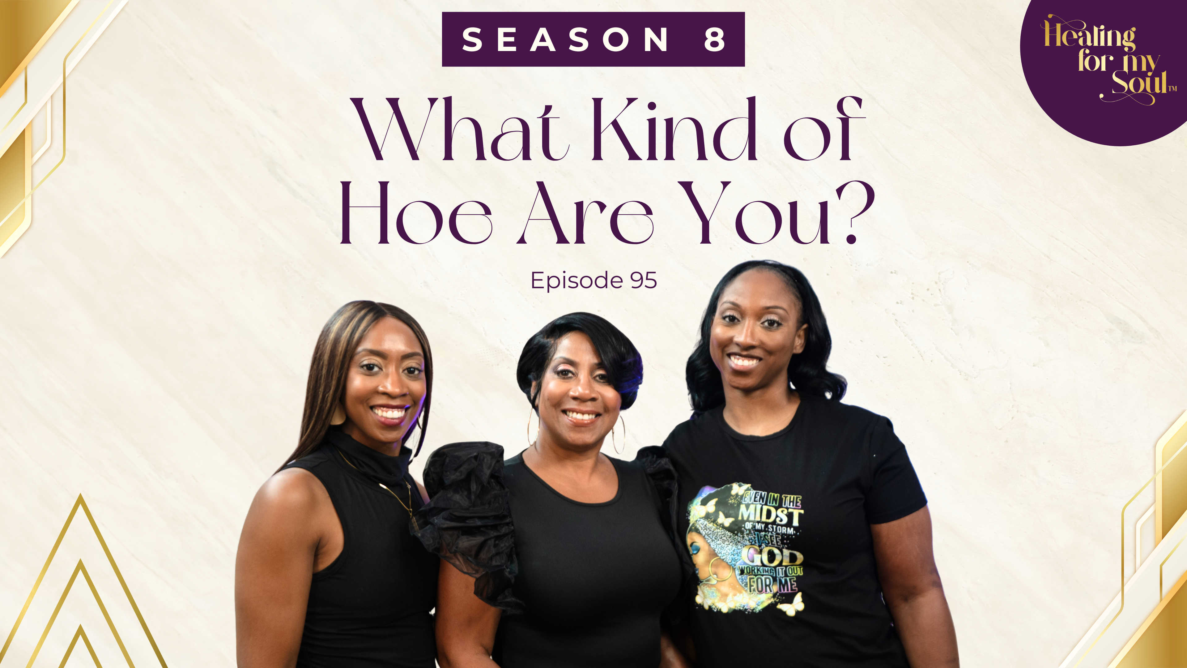 Ep 95: What Kind Of Hoe Are You