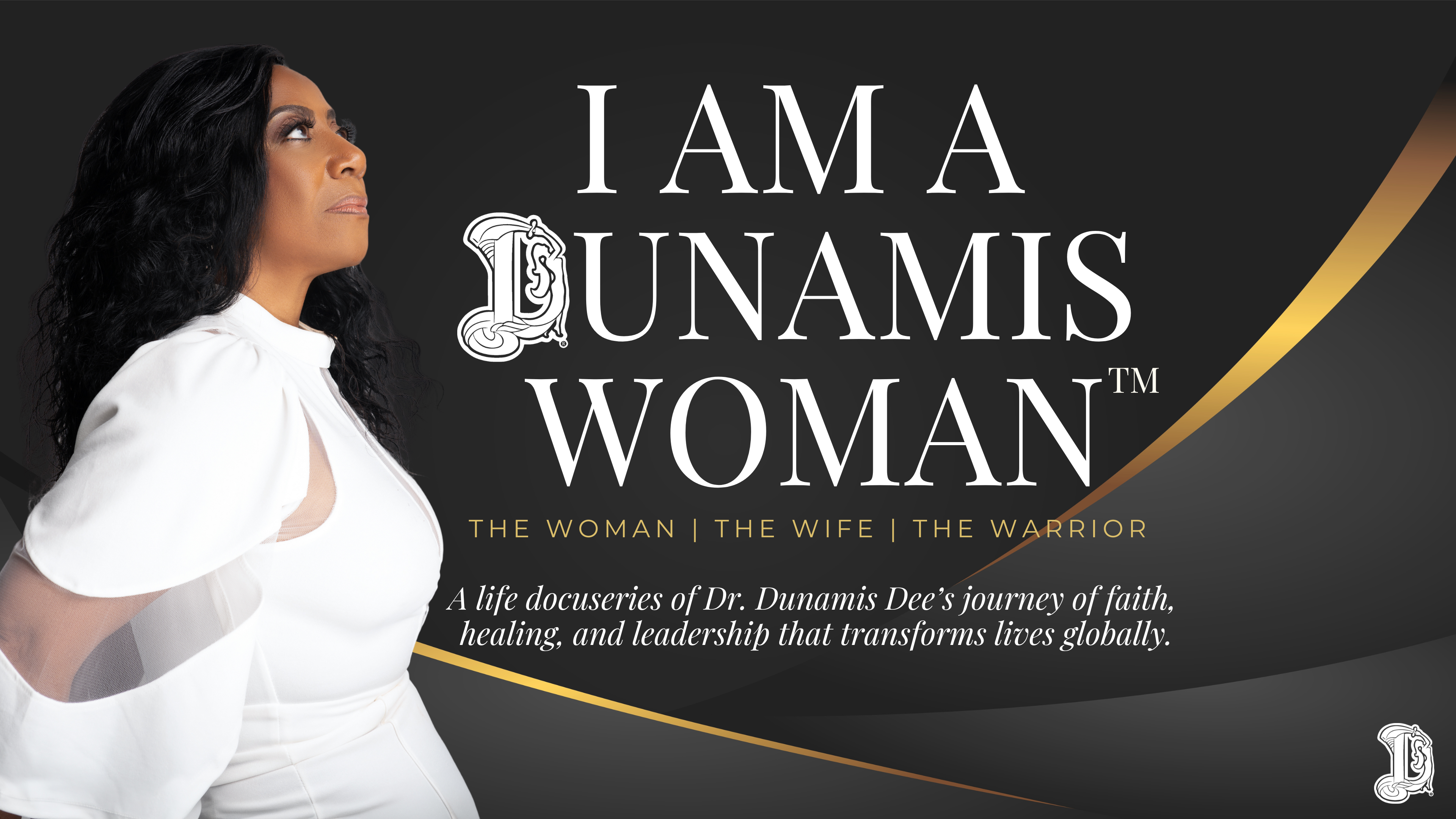 I Am A Dunamis Woman™ Docuseries