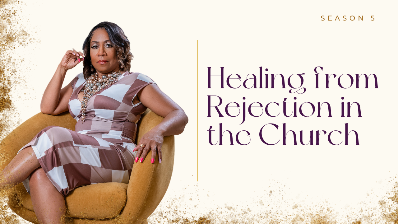 Ep 54: Healing from Rejection in the Church