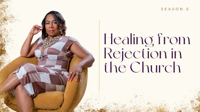 Ep 54: Healing from Rejection in the ...