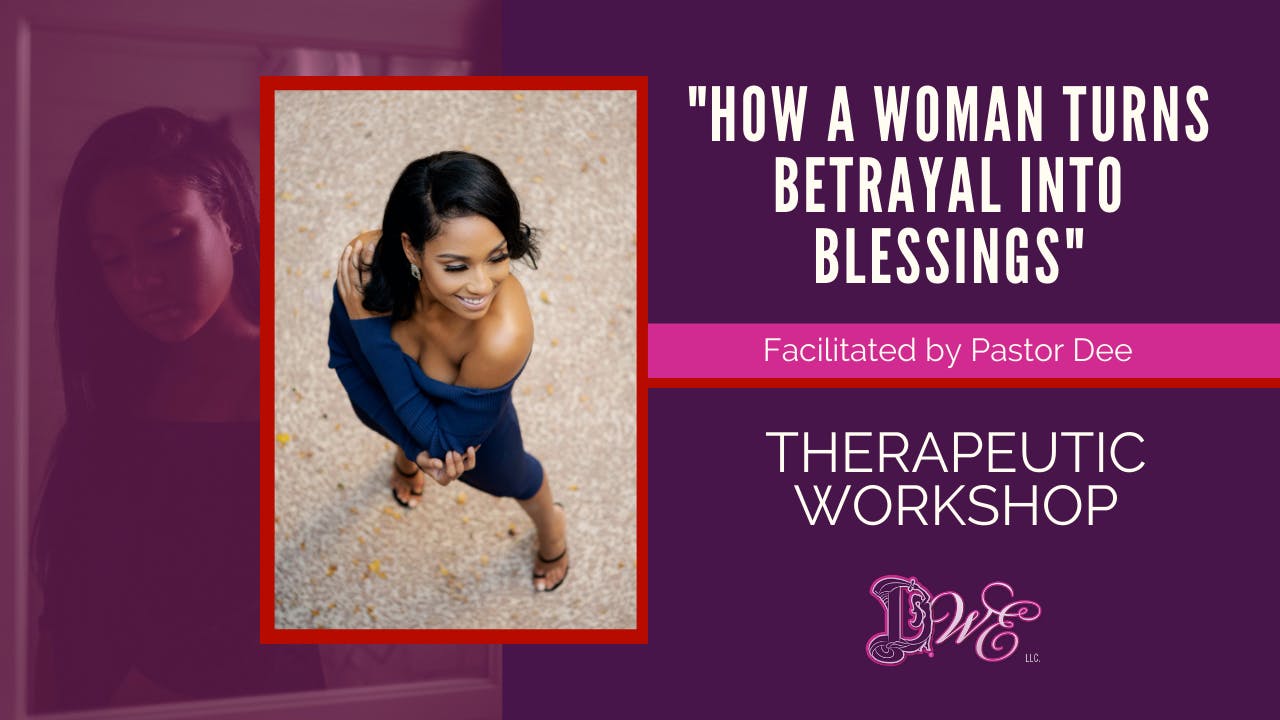 How a Woman Turns Betrayal in Blessings Workshop 