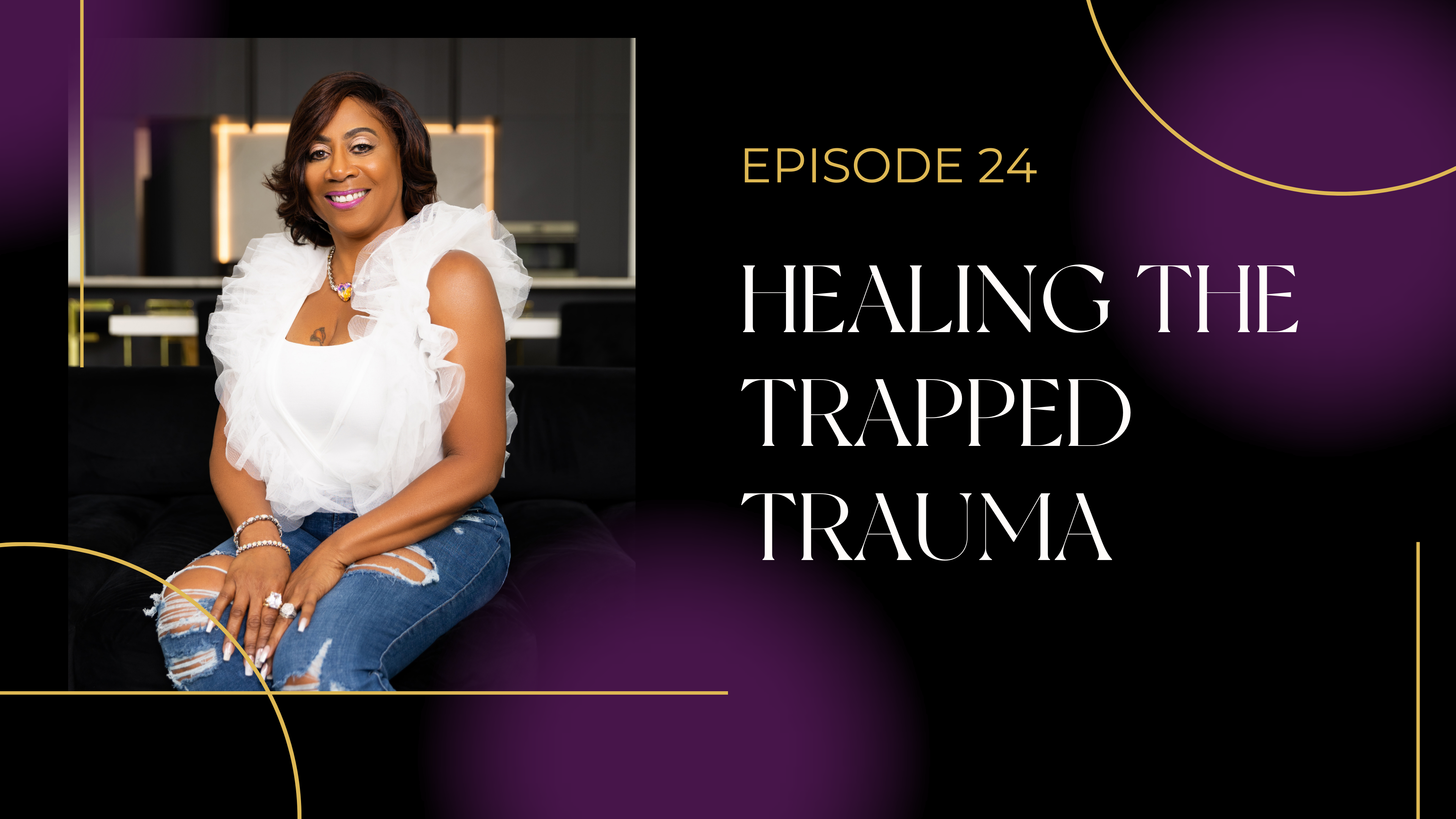 Ep 24: Healing the Trapped Trauma