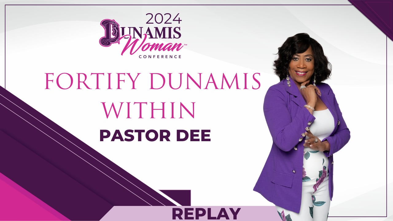 Day 3 - Pastor Dee Fortify Dunamis Within